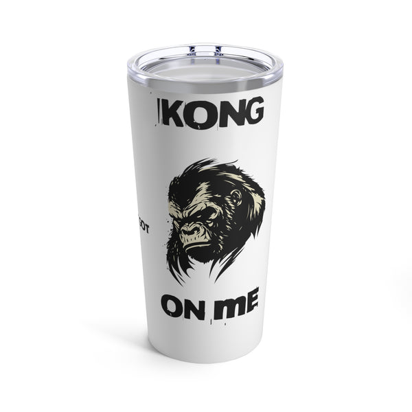 Kong ain't got shit on meTumbler 20oz