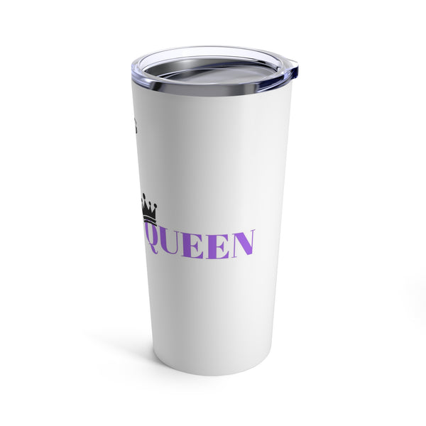 King is nothing without a Queen Tumbler 20oz