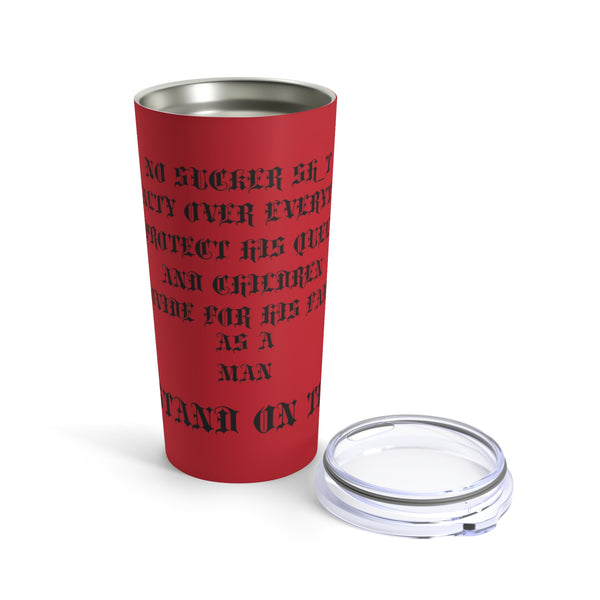 Red no Sucker Shit Tumbler 20oz