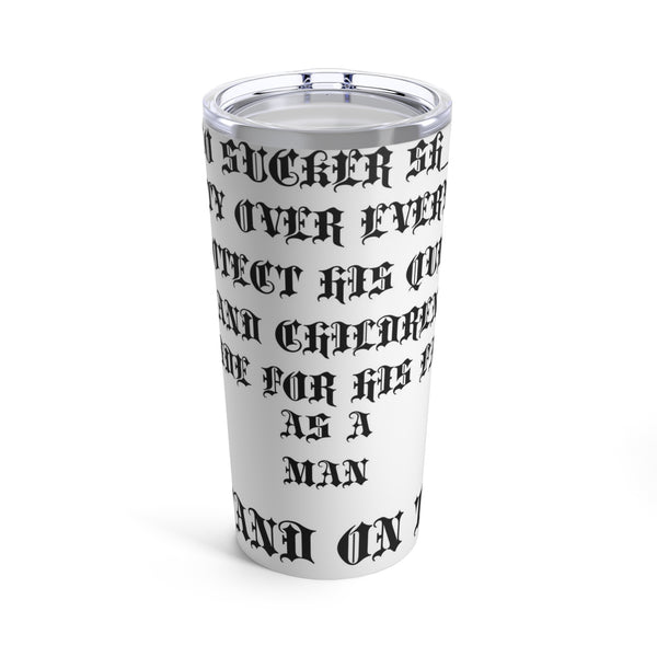 No Sucker Shit Tumbler 20oz